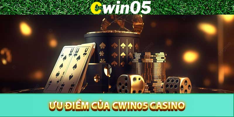 điểm mạnh tại Cwin05 casino